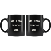 Load image into Gallery viewer, RobustCreative-Best Nurse Educator. Ever. The Funny Coworker Office Gag Gifts Black 11oz Mug Gift Idea
