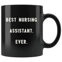 Load image into Gallery viewer, RobustCreative-Best Nursing Assistant. Ever. The Funny Coworker Office Gag Gifts Black 11oz Mug Gift Idea
