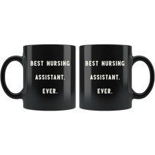 Load image into Gallery viewer, RobustCreative-Best Nursing Assistant. Ever. The Funny Coworker Office Gag Gifts Black 11oz Mug Gift Idea
