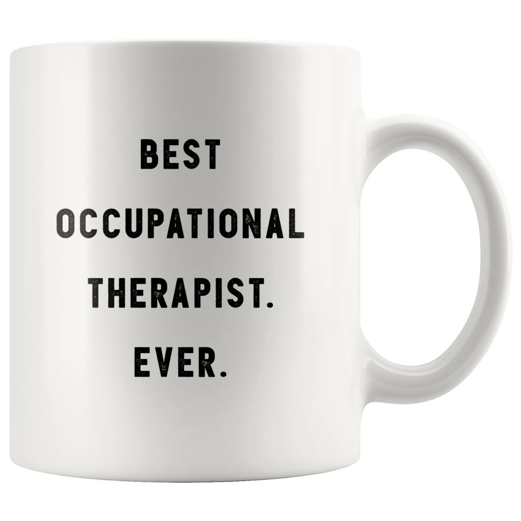 RobustCreative-Best Occupational Therapist. Ever. The Funny Coworker Office Gag Gifts White 11oz Mug Gift Idea