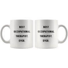 Load image into Gallery viewer, RobustCreative-Best Occupational Therapist. Ever. The Funny Coworker Office Gag Gifts White 11oz Mug Gift Idea
