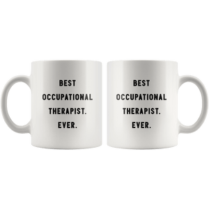 RobustCreative-Best Occupational Therapist. Ever. The Funny Coworker Office Gag Gifts White 11oz Mug Gift Idea