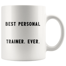 Load image into Gallery viewer, RobustCreative-Best Personal Trainer. Ever. The Funny Coworker Office Gag Gifts White 11oz Mug Gift Idea
