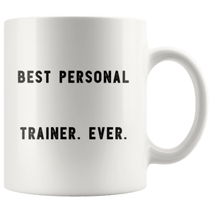 RobustCreative-Best Personal Trainer. Ever. The Funny Coworker Office Gag Gifts White 11oz Mug Gift Idea