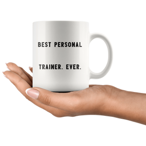 RobustCreative-Best Personal Trainer. Ever. The Funny Coworker Office Gag Gifts White 11oz Mug Gift Idea