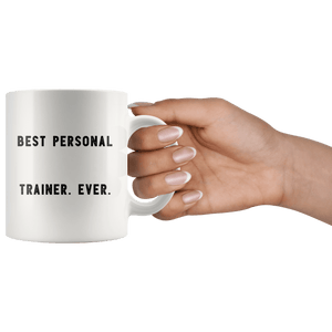 RobustCreative-Best Personal Trainer. Ever. The Funny Coworker Office Gag Gifts White 11oz Mug Gift Idea