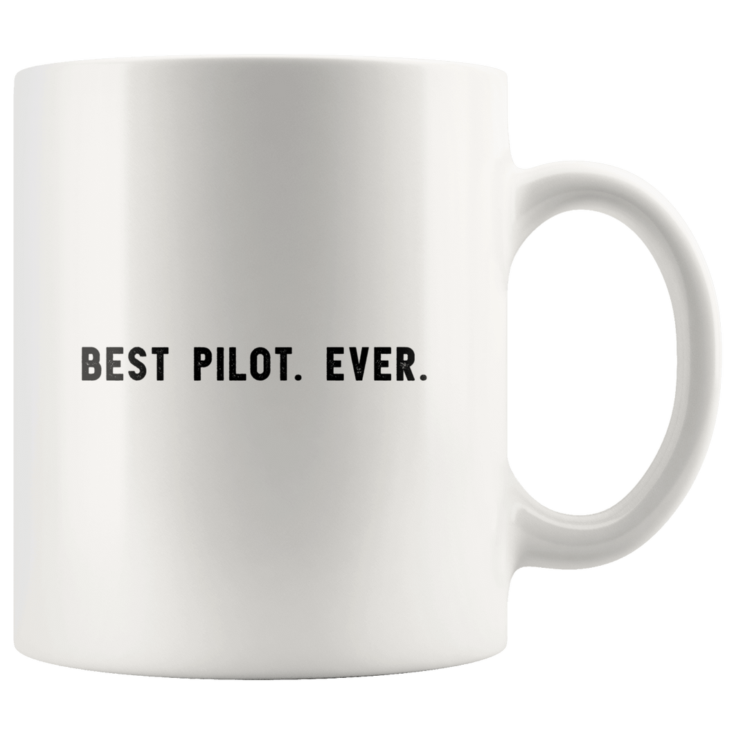 RobustCreative-Best Pilot. Ever. The Funny Coworker Office Gag Gifts White 11oz Mug Gift Idea