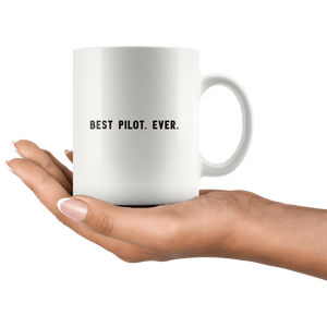 RobustCreative-Best Pilot. Ever. The Funny Coworker Office Gag Gifts White 11oz Mug Gift Idea