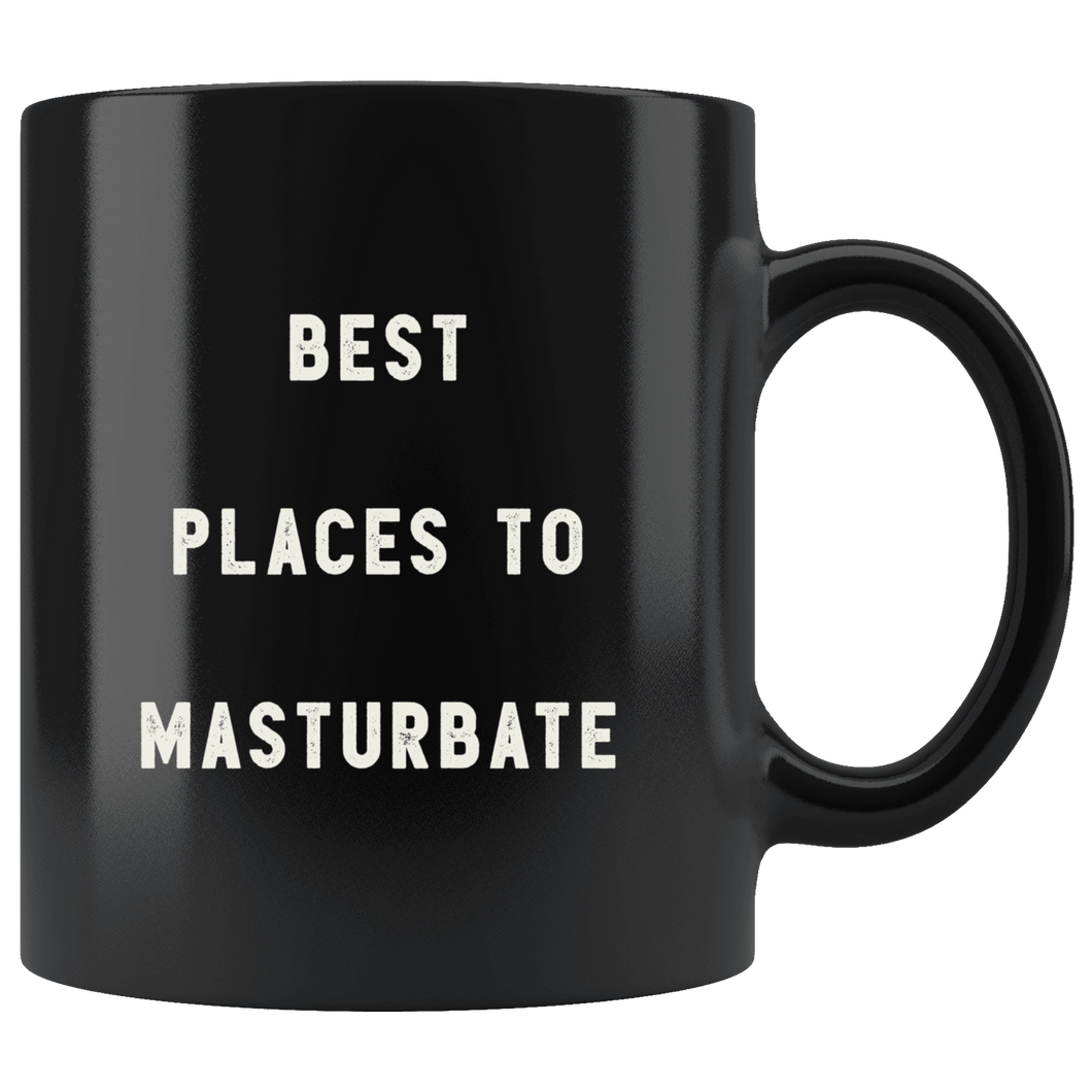 Best Places to Masturbate The Funny Coworker Office Gag Gifts Black 11 –  RobustCreative