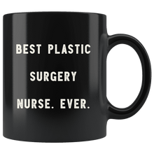 Load image into Gallery viewer, RobustCreative-Best Plastic Surgery Nurse. Ever. The Funny Coworker Office Gag Gifts Black 11oz Mug Gift Idea
