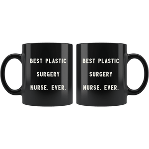 RobustCreative-Best Plastic Surgery Nurse. Ever. The Funny Coworker Office Gag Gifts Black 11oz Mug Gift Idea