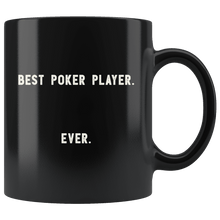 Load image into Gallery viewer, RobustCreative-Best Poker Player. Ever. The Funny Coworker Office Gag Gifts Black 11oz Mug Gift Idea
