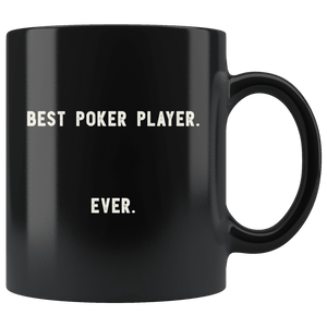 RobustCreative-Best Poker Player. Ever. The Funny Coworker Office Gag Gifts Black 11oz Mug Gift Idea