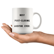 Load image into Gallery viewer, RobustCreative-Best Post-Closing Auditor. Ever. The Funny Coworker Office Gag Gifts White 11oz Mug Gift Idea
