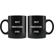 Load image into Gallery viewer, RobustCreative-Best Professor. Ever. The Funny Coworker Office Gag Gifts Black 11oz Mug Gift Idea
