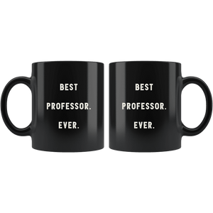 RobustCreative-Best Professor. Ever. The Funny Coworker Office Gag Gifts Black 11oz Mug Gift Idea