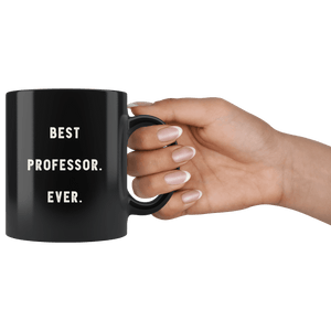 RobustCreative-Best Professor. Ever. The Funny Coworker Office Gag Gifts Black 11oz Mug Gift Idea