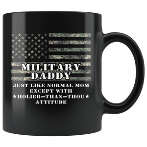 RobustCreative-Military Daddy Just Like Normal Family Camo Flag - Military Family 11oz Black Mug Deployed Duty Forces support troops CONUS Gift Idea - Both Sides Printed