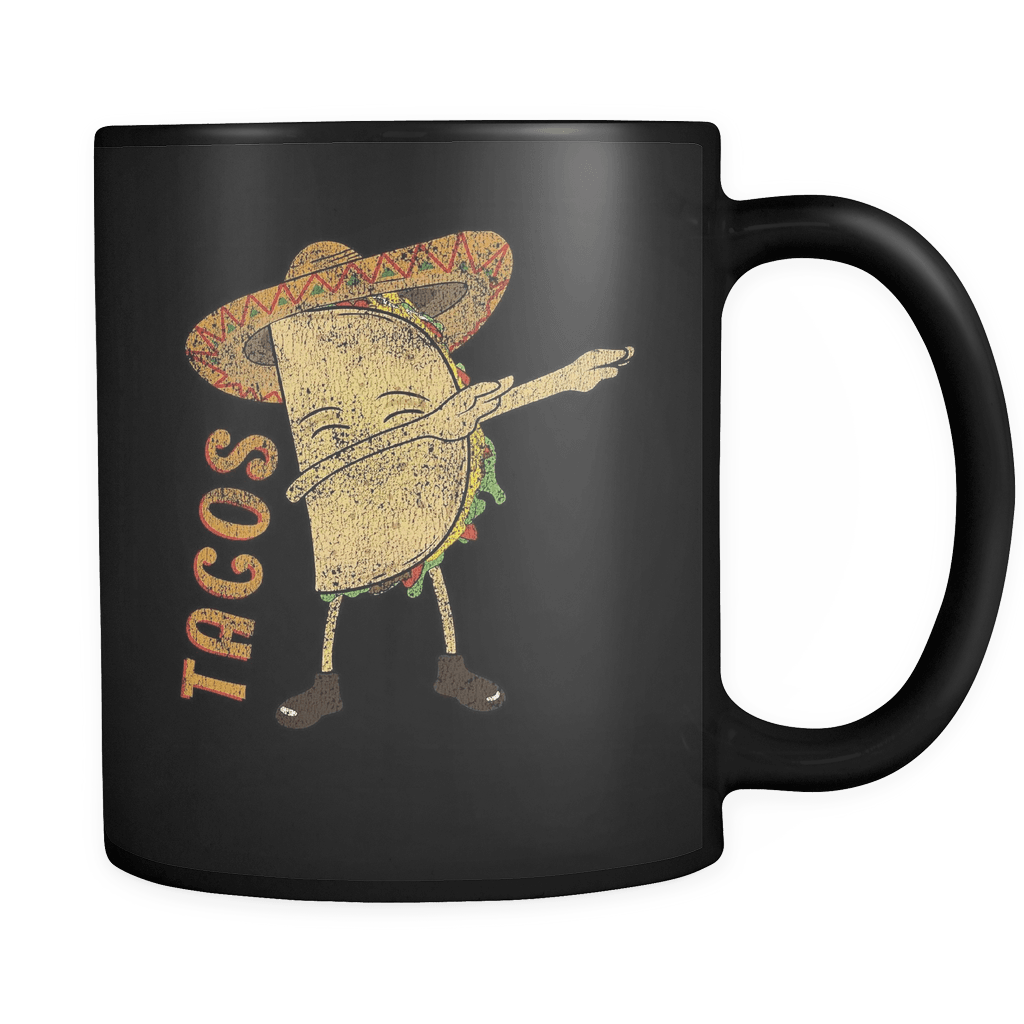 RobustCreative-Dabbing Tacos Distressed - Cinco De Mayo Mexican Fiesta - No Siesta Mexico Party - 11oz Black Funny Coffee Mug Women Men Friends Gift ~ Both Sides Printed