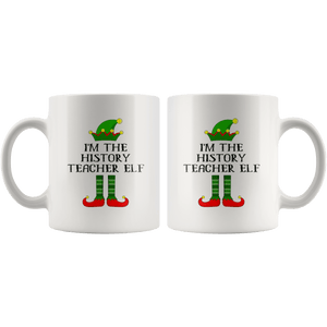 RobustCreative-Im The History Teacher Elf Christmas Teaching's - 11oz White Mug I Just Really Like to Teach Cute Tiny Humans Gift Idea