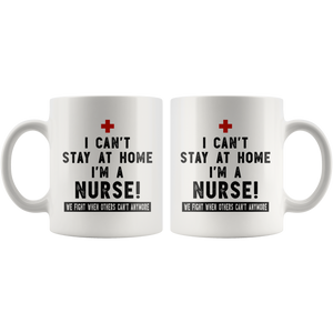 RobustCreative-I Can't Stay At Home I'm A Nurse - Healthcare Gift Idea - Coffee Mug