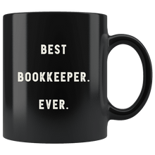 Load image into Gallery viewer, RobustCreative-Best Bookkeeper. Ever. The Funny Coworker Office Gag Gifts Black 11oz Mug Gift Idea
