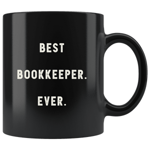 RobustCreative-Best Bookkeeper. Ever. The Funny Coworker Office Gag Gifts Black 11oz Mug Gift Idea