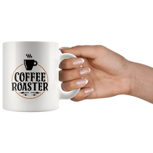 Load image into Gallery viewer, RobustCreative-Funny Coffee Roaster  for Barista Coworker Saying White 11oz Mug Gift Idea
