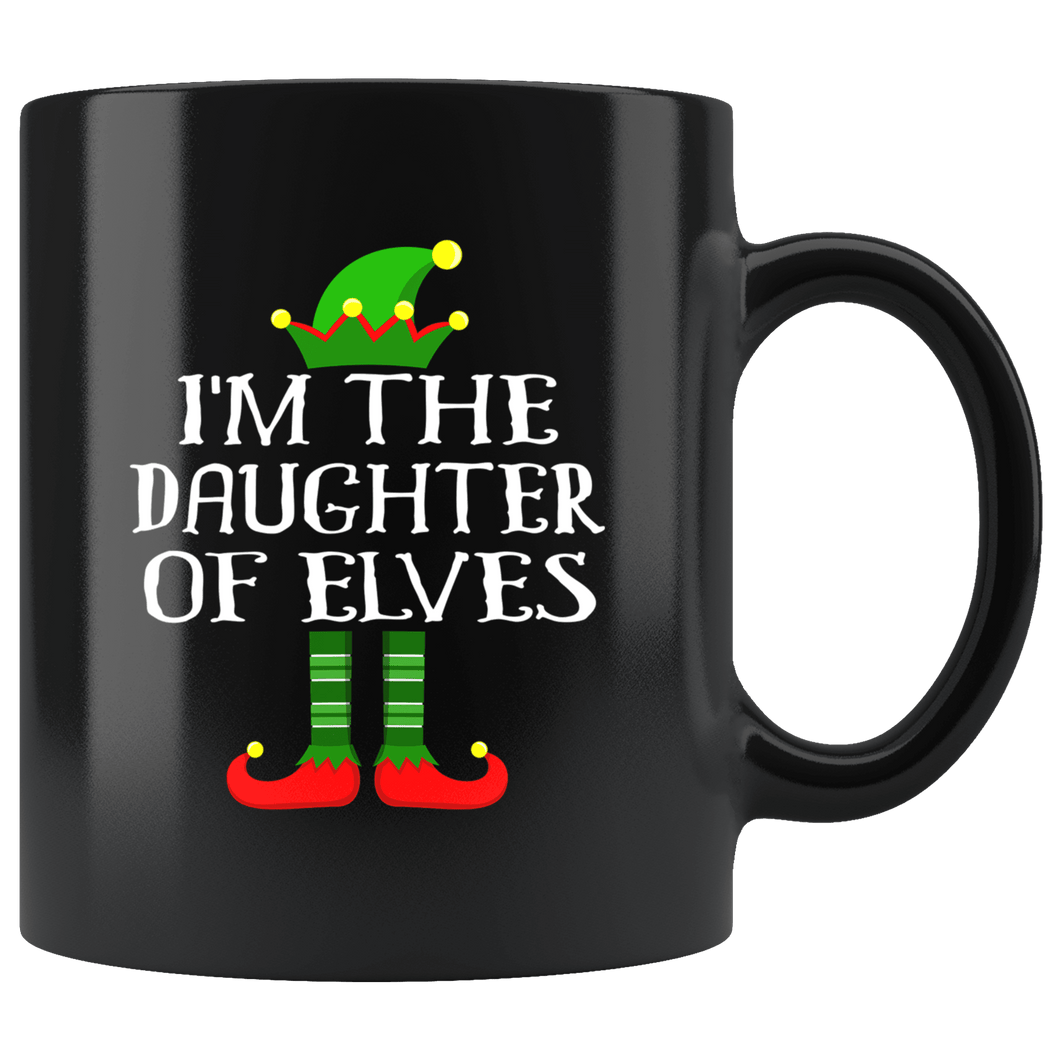 RobustCreative-Im The Daughter of Elves Family Matching Elf Outfits PJ - 11oz Black Mug Christmas group green pjs costume Gift Idea