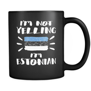 RobustCreative-I'm Not Yelling I'm Estonian Flag - Estonia Pride 11oz Funny Black Coffee Mug - Coworker Humor That's How We Talk - Women Men Friends Gift - Both Sides Printed (Distressed)