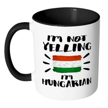Load image into Gallery viewer, RobustCreative-I&#39;m Not Yelling I&#39;m Hungarian Flag - Hungary Pride 11oz Funny Black &amp; White Coffee Mug - Coworker Humor That&#39;s How We Talk - Women Men Friends Gift - Both Sides Printed (Distressed)
