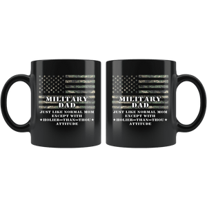 RobustCreative-Military Dad Just Like Normal Family Camo Flag - Military Family 11oz Black Mug Deployed Duty Forces support troops CONUS Gift Idea - Both Sides Printed