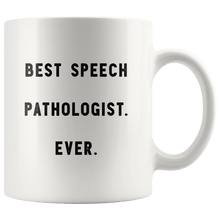 Load image into Gallery viewer, RobustCreative-Best Speech Pathologist. Ever. The Funny Coworker Office Gag Gifts White 11oz Mug Gift Idea
