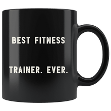 Load image into Gallery viewer, RobustCreative-Best Fitness Trainer. Ever. The Funny Coworker Office Gag Gifts Black 11oz Mug Gift Idea
