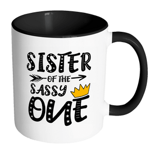 RobustCreative-Sister of The Sassy One Queen King - Funny Family 11oz Funny Black & White Coffee Mug - 1st Birthday Party Gift - Women Men Friends Gift - Both Sides Printed (Distressed)