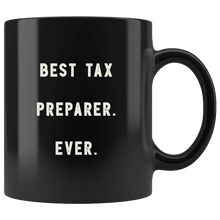 Load image into Gallery viewer, RobustCreative-Best Tax Preparer. Ever. The Funny Coworker Office Gag Gifts Black 11oz Mug Gift Idea
