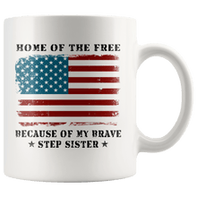 Load image into Gallery viewer, RobustCreative-Home of the Free Step Sister USA Patriot Family Flag - Military Family 11oz White Mug Retired or Deployed support troops Gift Idea - Both Sides Printed
