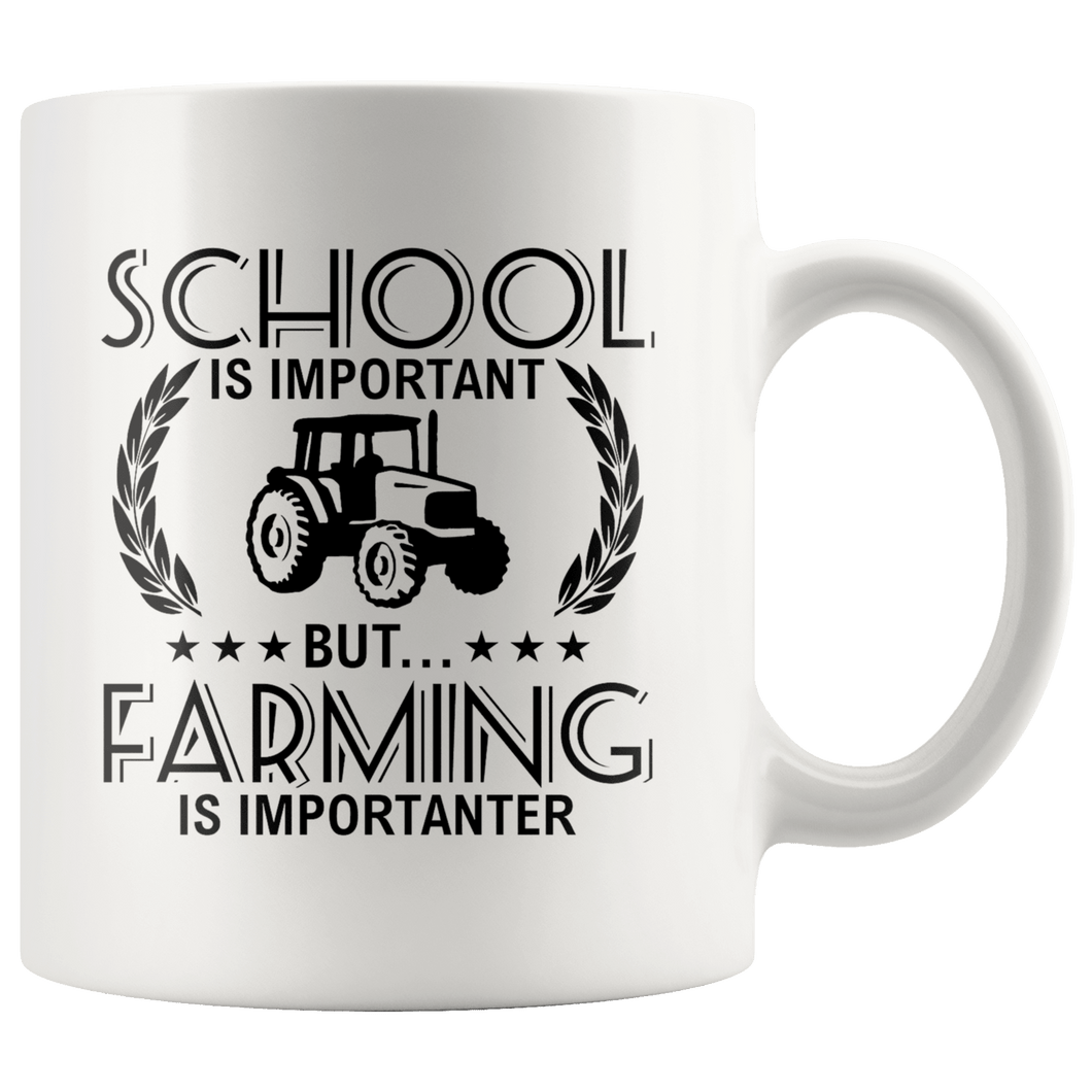 RobustCreative-School is Important but Farming is Importanter Farmer - 11oz White Mug country Farm urban farmer Gift Idea