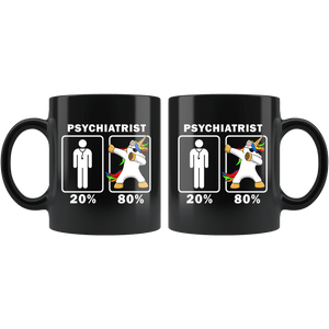 RobustCreative-Psychiatrist Dabbing Unicorn 80 20 Principle Graduation Gift Mens - 11oz Black Mug Medical Personnel Gift Idea