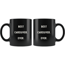 Load image into Gallery viewer, RobustCreative-Best Caregiver. Ever. The Funny Coworker Office Gag Gifts Black 11oz Mug Gift Idea
