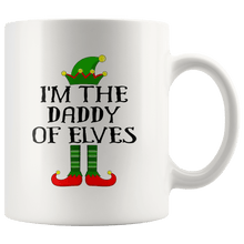 Load image into Gallery viewer, RobustCreative-Im The Daddy of Elves Family Matching Elf Outfits PJ - 11oz White Mug Christmas group green pjs costume Gift Idea
