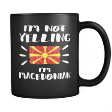 Load image into Gallery viewer, RobustCreative-I&#39;m Not Yelling I&#39;m Macedonian Flag - Macedonia Pride 11oz Funny Black Coffee Mug - Coworker Humor That&#39;s How We Talk - Women Men Friends Gift - Both Sides Printed (Distressed)
