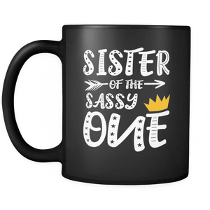 RobustCreative-Sister of The Sassy One King Queen - Funny Family 11oz Funny Black Coffee Mug - 1st Birthday Party Gift - Women Men Friends Gift - Both Sides Printed (Distressed)