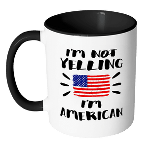 RobustCreative-I'm Not Yelling I'm American Flag - America Pride 11oz Funny Black & White Coffee Mug - Coworker Humor That's How We Talk - Women Men Friends Gift - Both Sides Printed (Distressed)