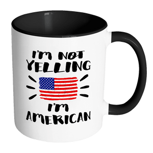 RobustCreative-I'm Not Yelling I'm American Flag - America Pride 11oz Funny Black & White Coffee Mug - Coworker Humor That's How We Talk - Women Men Friends Gift - Both Sides Printed (Distressed)