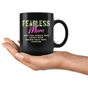 RobustCreative-Just Like Normal Fearless Mum Camo Uniform - Military Family 11oz Black Mug Active Component on Duty support troops Gift Idea - Both Sides Printed