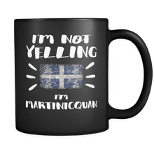 Load image into Gallery viewer, RobustCreative-I&#39;m Not Yelling I&#39;m Martinicquan Flag - Martinique Pride 11oz Funny Black Coffee Mug - Coworker Humor That&#39;s How We Talk - Women Men Friends Gift - Both Sides Printed (Distressed)
