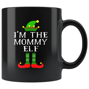 RobustCreative-Im The Mommy Elf Matching Family Christmas - 11oz Black Mug Christmas group green pjs costume Gift Idea