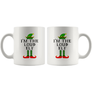 RobustCreative-Im The Loud Elf Matching Family Christmas - 11oz White Mug Christmas group green pjs costume Gift Idea