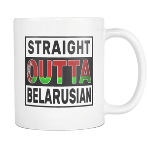 RobustCreative-Straight Outta Belarusian - Belarusian Flag 11oz Funny White Coffee Mug - Independence Day Family Heritage - Women Men Friends Gift - Both Sides Printed (Distressed)